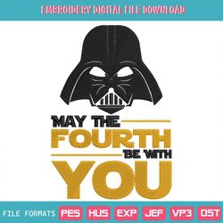 May The Fourth Be With You Embroidery Designs File