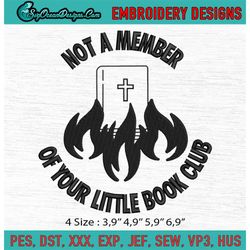 Not A Member Of Your Little Book Club Christian Machine Embroidery Digitizing Design File