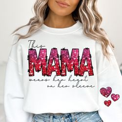 This MAMA Wear her Heart PNG, Faux Sequin Glitter Design, Valentine PNG File, Mama's Valentine Digital Download