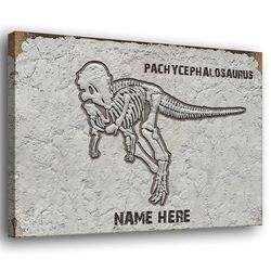 personalized dinosaurs poster canvas, pachycephalosaurus fossil - dinosaur bone wooden wall wall art, custom name home d