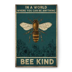 Bee Poster & Canvas, In A World Where You Can Be Anything Be Kind Wall Art, Home Decor For Bee Lover