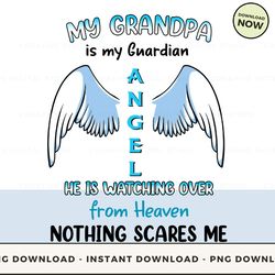 Digital - My grandpa is my guardian a n g e l he is watching over from heaven nothing scares me POD Design - High-Resolu
