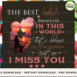 Digital - GRANDDAUGHTER He is in heaven right now i miss you POD Design - High-Resolution PNG File