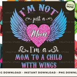 Digital - Celebrate the love and memories of your angel with our I'm Not Just a Mom POD Design - High-Resolution PNG Fil