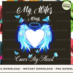 Digital - My wife's wings cover my heart POD Design - High-Resolution PNG File