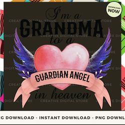 Digital - I'm a  GRANDMA  to a GUARDIAN ANGEL in heaven POD Design - High-Resolution PNG File
