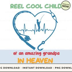 Digital - Reel Cool Child of an amazing grandpa in heaven POD Design - High-Resolution PNG File