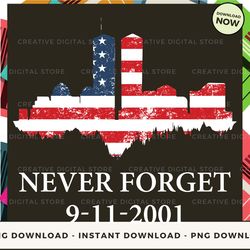 Digital - Patriotism patriot day never forget 9 11 2001 POD Design - High-Resolution PNG File