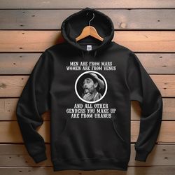 Men Are From Mars Women Are From Venus And All Other Genders You Make Up Are From Uranus T-Shirt, Sweatshirt, Hoodie