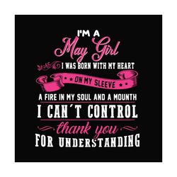 Im A May Girl Quote Svg, Birthday Svg, May Girl Svg, May Birthday Svg, May Svg, Birthday Girl Svg, Birthday Woman Svg, B