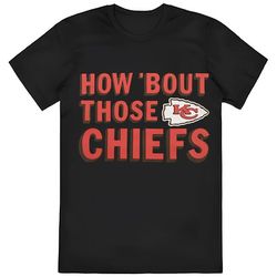 How Bout Those Chiefs Shirt