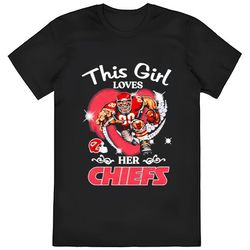 Kansas City Chiefs This Girl Loves Her Chiefs 2024 Shirt