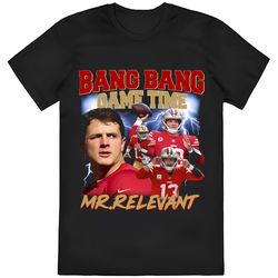 Brock Purdy Bang Bang Game Time Mr Relevant San Francisco 49ers Shirt