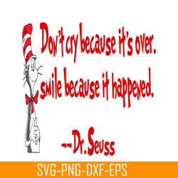 Don't Cry Because It's Over SVG, DR Seuss SVG, DR Seuss Quotes SVG DS2051223344