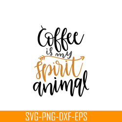 Coffee My Spirit Animal SVG, Starbucks SVG, Starbucks Coffee SVG STB108122332