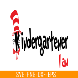 Kindergartener I Am SVG, Dr Seuss SVG, Dr Seuss Quotes SVG DS1051223101
