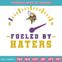 Funny Minnesota Vikings Fueled By Haters Embroidery Design
