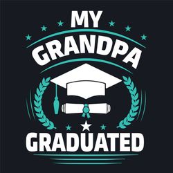 My Grandpa Graduated Svg, Trending Svg, My Grandpa Svg, Graduated Svg, Graduate 2021 Svg, Graduation Svg, Graduation Gif