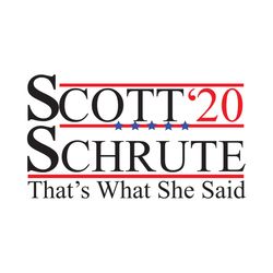 Scott Schrute 2020 svg, that is what she said, funny office svg, tv show svg files, dwight schrute, michael scott, quote