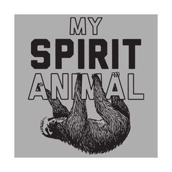 My spirit animal, sloth svg, sloth clipart, cloth print, funny sloth, funny gift, sloth lover, lazy sloth sleeping, anim