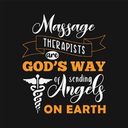 Massage Therapist Are Gods Way Of Sending Angels On Earth Svg, Trending Svg, Therapist Svg, Massage Therapist Svg, Massa