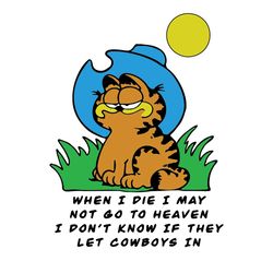 When I Die I May Not Go To Heaven Svg, Trending Svg, Garfield Cat Svg, Garfield Cowboy Svg, Funny Garfield Svg, Heaven S