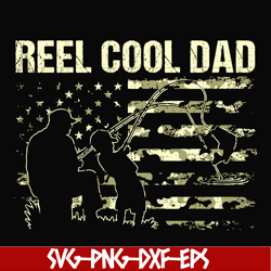 reel cool dad svg, png, dxf, eps, digital file FTD9