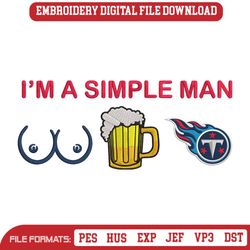 Im A Simple Man Tennessee Titans Embroidery Design File