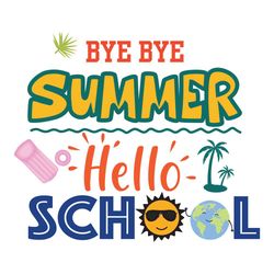Bye bye summer hello school, 100th Days svg, Back to school, Happy 100th day of school, 100th day of school svg, summer