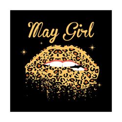 May Girl Leopard Lips Svg, Birthday Svg, May Girl Svg, Leopard Lips Svg, Happy Birthday Svg, Born In May, Birthday Girl