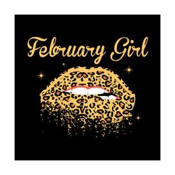 February Girl Leopard Lips Svg, Birthday Svg, February Girl Svg, Leopard Lips Svg, Happy Birthday Svg, Born In February,