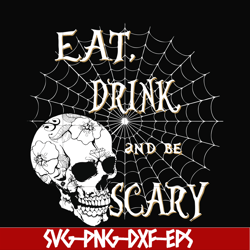 Eat drink and be scary svg, halloween svg, png, dxf, eps digital file HLW24072018