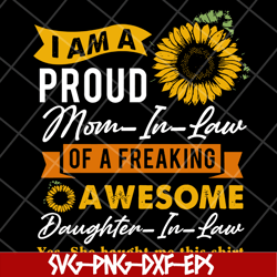 I am a proud mom in law of a freaking svg, Mother's day svg, eps, png, dxf digital file MTD10042107