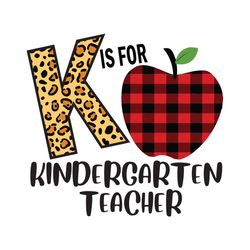 K Is For Kindergarten Teacher Svg, Back to School Svg, Kindergarten Svg, Teacher Svg, Kid Saying Svg, Funny Quote, Kinde