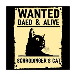 Wanted Daed And Alive Schrodinger Cat Svg, Trending Svg, Cat Svg, Wanted Svg, Black Cat Svg, Schrodinger Cat Svg, Cat Lo