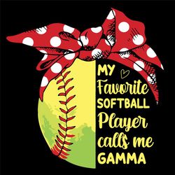 My Favorite Softball Player Calls Me Gamma Svg, Mothers Day Svg, Call Me Gamma Svg, Softball Gamma Svg, Gamma Svg, Softb