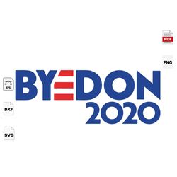 Byedone 2020, Election 2020, Election Day 2020, Dump Trump, Dump Trump Svg, Donald Trump, Donald Trump Shirts, Trump, Tr