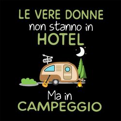 Le Vere Donne Non Stanno In Hotel Ma In Campeggio Svg, Camping Svg, Camper Svg, Let's Go Camping, Silhouette, Cricut Fil