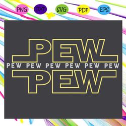 Pew Pew Star Wars, Trending Svg, Star War Svg, Star War gift, baby yoda svg, Star War shirt, Star War gift svg, baby yod
