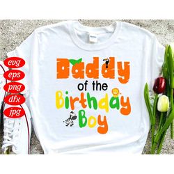 Daddy Of The Birthday Boy Svg, Birthday Svg, Daddy Svg, Birthday Boy Svg, Birthday Daddy Svg, Animal Svg, Birthday Anima