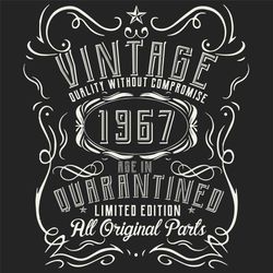 Vintage Quality Without Compromise 1967 Svg, Birthday Svg, Born In 1967 Svg, Turning 53 Svg, 53th Birthday Svg, 53th Bir