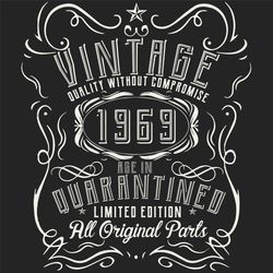 Vintage Quality Without Compromise 1969 Svg, Birthday Svg, Born In 1969 Svg, Turning 51 Svg, 51th Birthday Svg, 51th Bir