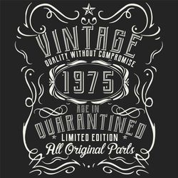 Vintage Quality Without Compromise 1975 Svg, Birthday Svg, Born In 1975 Svg, Turning 45 Svg, 45th Birthday Svg, 45th Bir