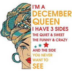 Im A December Queen I Have 3 Sides Svg, Birthday Svg, Im A December Queen Svg, December Queen Svg, December Girl Svg, De