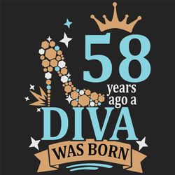 58 Years Ago A Diva Was Born Svg, Birthday Svg, A Diva Was Born Svg, Turning 58 Svg, 58 Years Old Svg, 58th Birthday Svg
