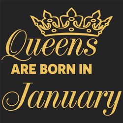 Queens Are Born In January Svg, Birthday Svg, Born In January Svg, January Queen Svg, January Girl Svg, January Birthday