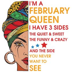 Im A February Queen I Have 3 Sides Svg, Birthday Svg, Im A February Queen Svg, February Queen Svg, February Girl Svg, Fe