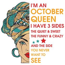 Im An October Queen I Have 3 Sides Svg, Birthday Svg, Im An October Queen Svg, October Queen Svg, October Girl Svg, Octo
