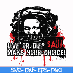 Live or die make your choice svg, halloween svg, png, dxf, eps digital file HLW2307208