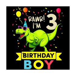 Rawr I Am Birthday Boy Svg, Birthday Svg, Kids 3 Years Old Svg, 3rd Birthday Boy Svg, 3rd Birthday Svg, Dinosaur Svg, Ha